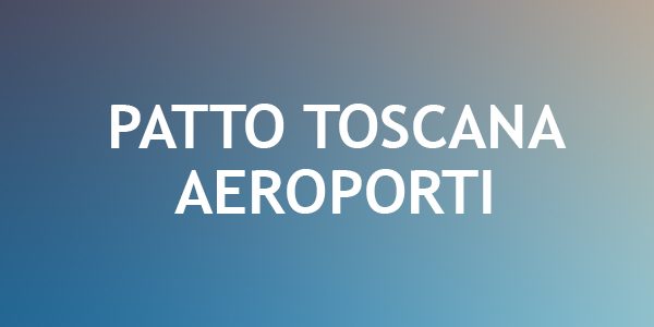 Patto Toscana Aeroporti. Nomina CdA – Siglato accordo per lista di minoranza