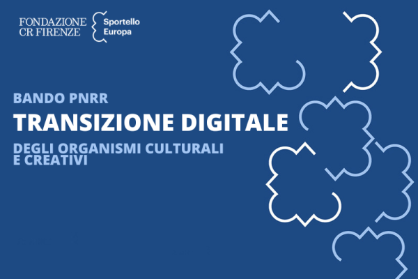 PNRR: bando per la Transizione digitale degli organismi culturali e creativi