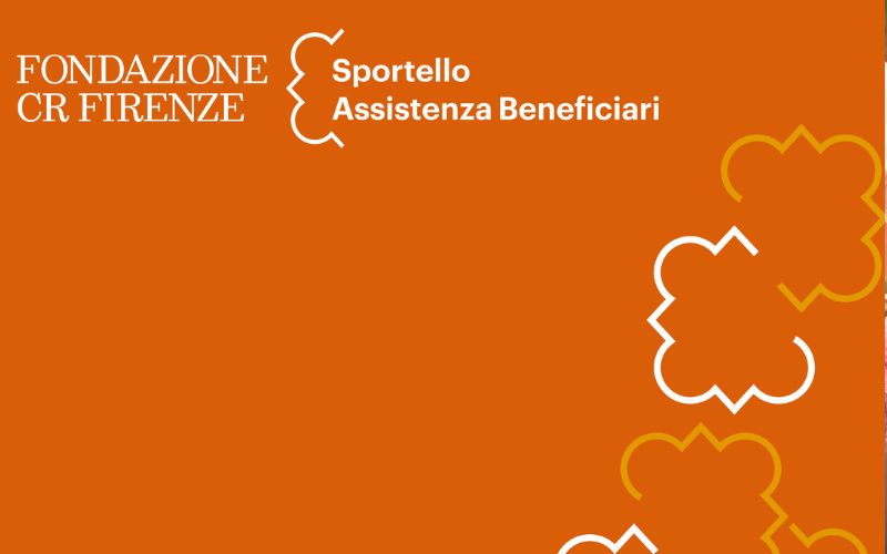 Fondazione CR Firenze presenta lo Sportello Assistenza Beneficiari