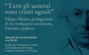 «Tutti gli uomini sono creati uguali». Filippo Mazzei, protagonista di tre rivoluzioni: americana, francese e polacca